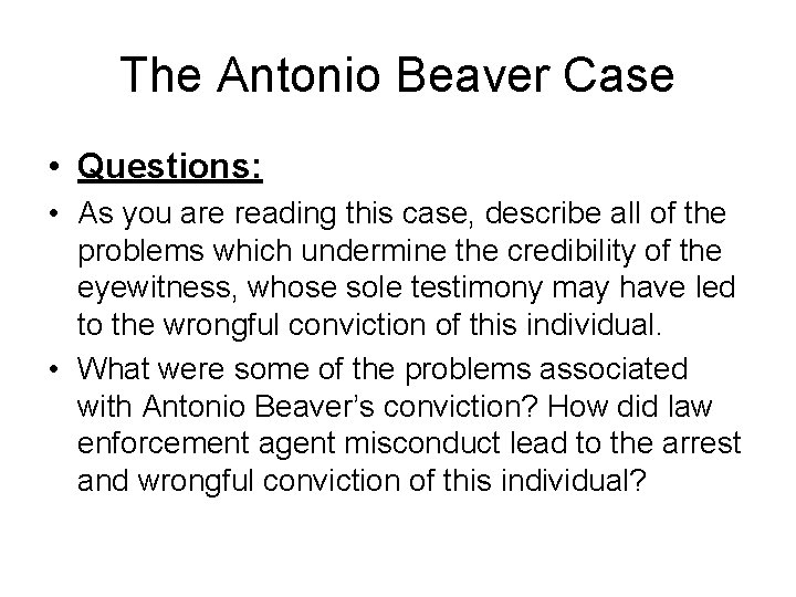 The Antonio Beaver Case • Questions: • As you are reading this case, describe