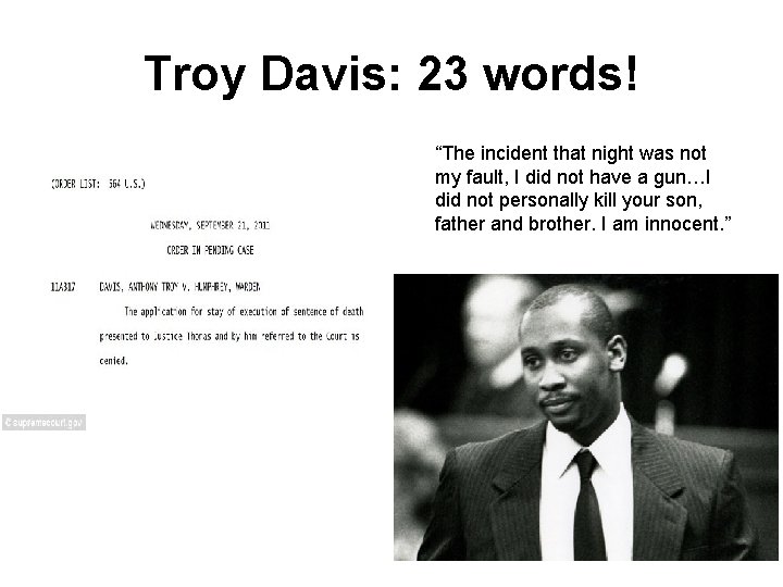 Troy Davis: 23 words! • . • “The incident that night was not my