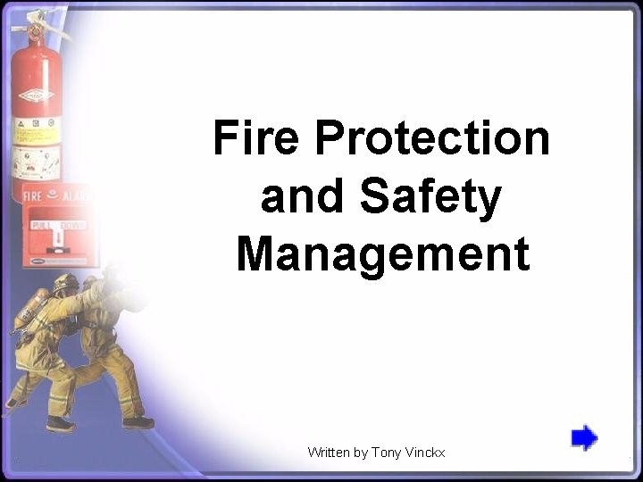 Fire Protection and Safety Management Written by Tony Vinckx 