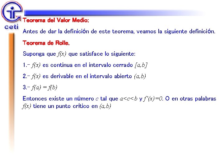 Teorema del Valor Medio: Antes de dar la definición de este teorema, veamos la