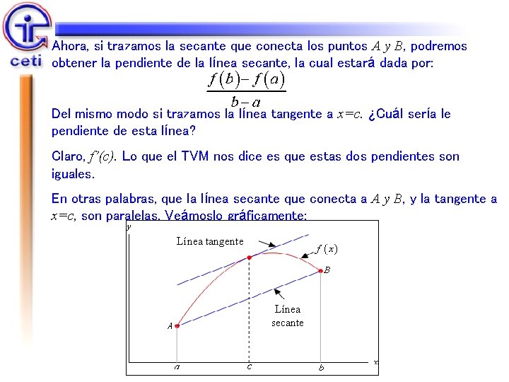 Ahora, si trazamos la secante que conecta los puntos A y B, podremos obtener