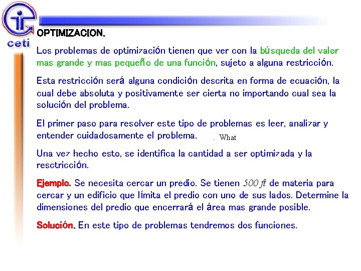 OPTIMIZACION. Los problemas de optimización tienen que ver con la búsqueda del valor mas