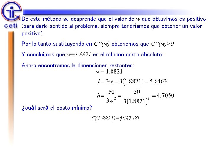 De este método se desprende que el valor de w que obtuvimos es positivo