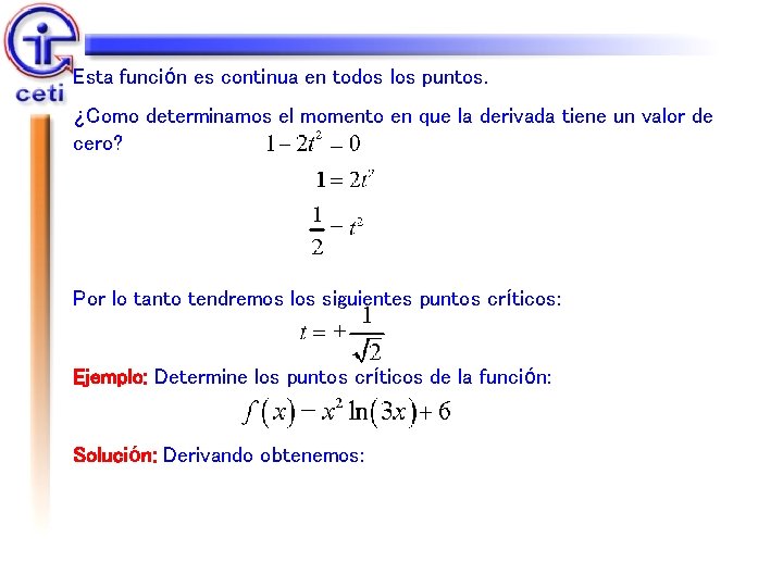 Esta función es continua en todos los puntos. ¿Como determinamos el momento en que