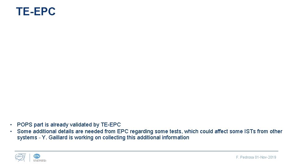 TE-EPC • POPS part is already validated by TE-EPC • Some additional details are
