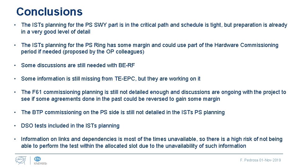 Conclusions • The ISTs planning for the PS SWY part is in the critical