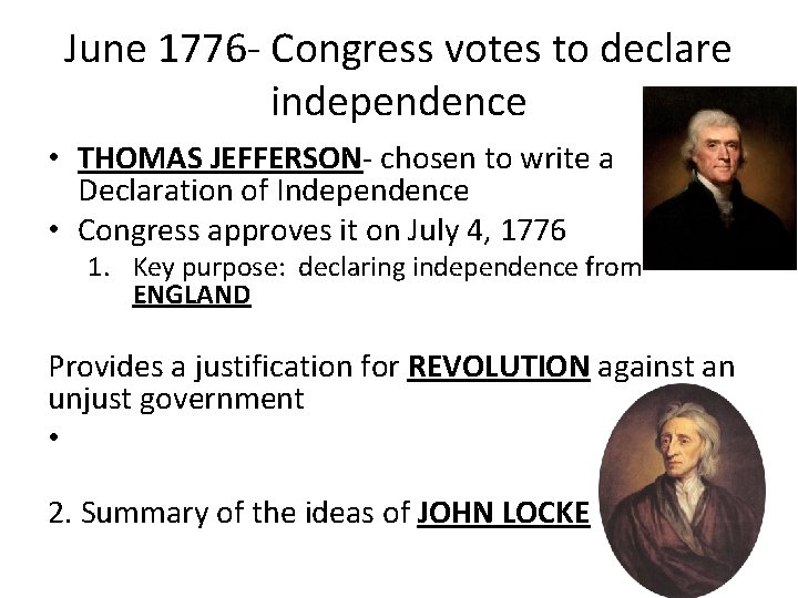 June 1776 - Congress votes to declare independence • THOMAS JEFFERSON- chosen to write