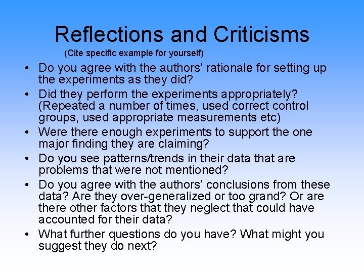 Reflections and Criticisms (Cite specific example for yourself) • Do you agree with the