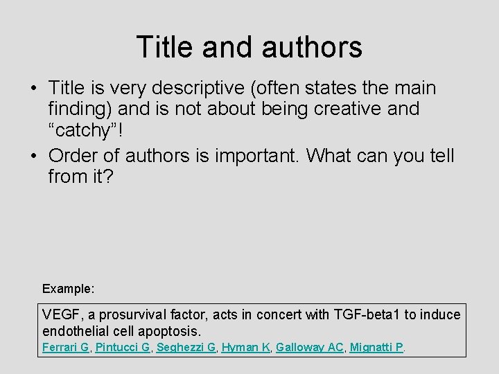 Title and authors • Title is very descriptive (often states the main finding) and