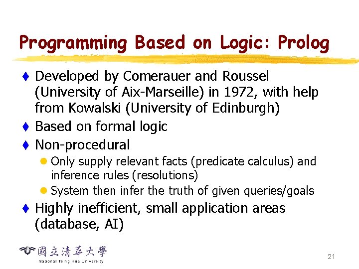 Programming Based on Logic: Prolog Developed by Comerauer and Roussel (University of Aix-Marseille) in