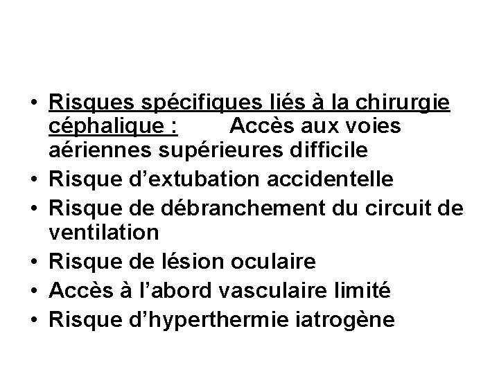  • Risques spécifiques liés à la chirurgie céphalique : Accès aux voies aériennes