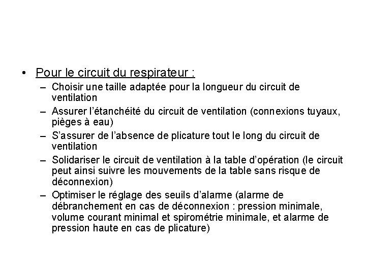  • Pour le circuit du respirateur : – Choisir une taille adaptée pour