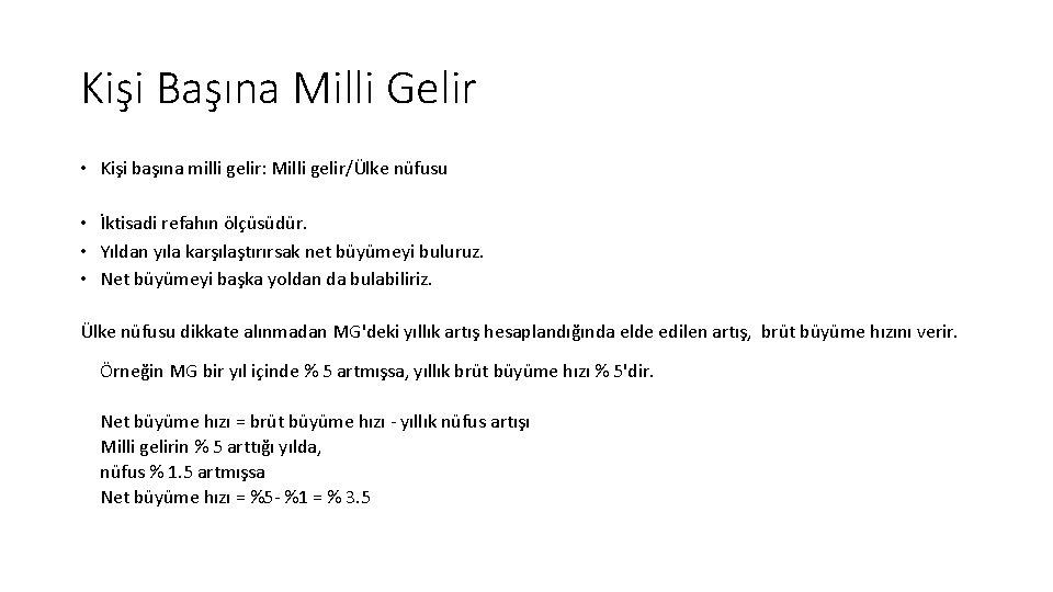 Kişi Başına Milli Gelir • Kişi başına milli gelir: Milli gelir/Ülke nüfusu • İktisadi