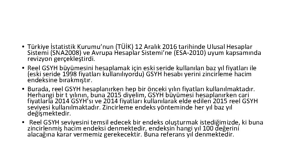  • Türkiye İstatistik Kurumu’nun (TÜİK) 12 Aralık 2016 tarihinde Ulusal Hesaplar Sistemi (SNA