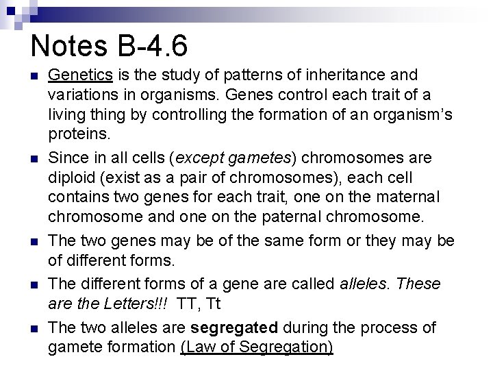 Notes B-4. 6 n n n Genetics is the study of patterns of inheritance
