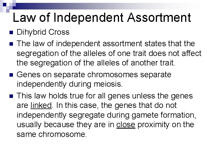 Law of Independent Assortment n n Dihybrid Cross The law of independent assortment states