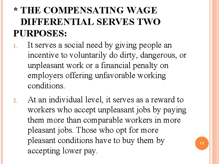 * THE COMPENSATING WAGE DIFFERENTIAL SERVES TWO PURPOSES: 1. It serves a social need