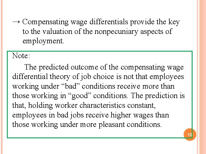 → Compensating wage differentials provide the key to the valuation of the nonpecuniary aspects