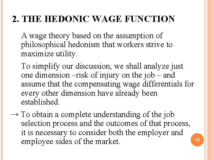 2. THE HEDONIC WAGE FUNCTION A wage theory based on the assumption of philosophical