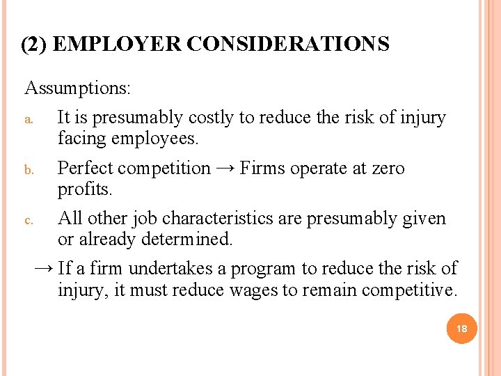 (2) EMPLOYER CONSIDERATIONS Assumptions: a. It is presumably costly to reduce the risk of