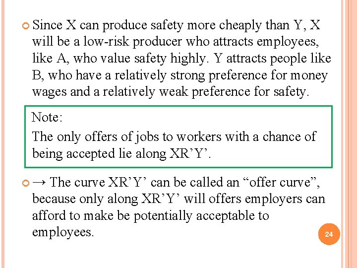  Since X can produce safety more cheaply than Y, X will be a