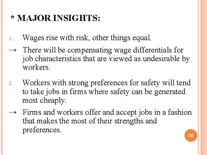 * MAJOR INSIGHTS: 1. Wages rise with risk, other things equal. → There will