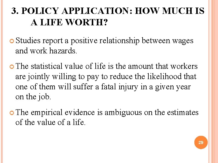 3. POLICY APPLICATION: HOW MUCH IS A LIFE WORTH? Studies report a positive relationship