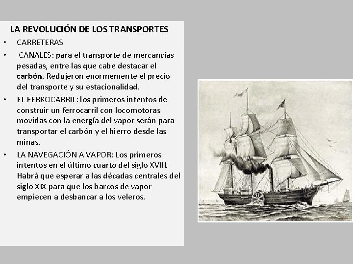 LA REVOLUCIÓN DE LOS TRANSPORTES • • CARRETERAS CANALES: para el transporte de mercancías