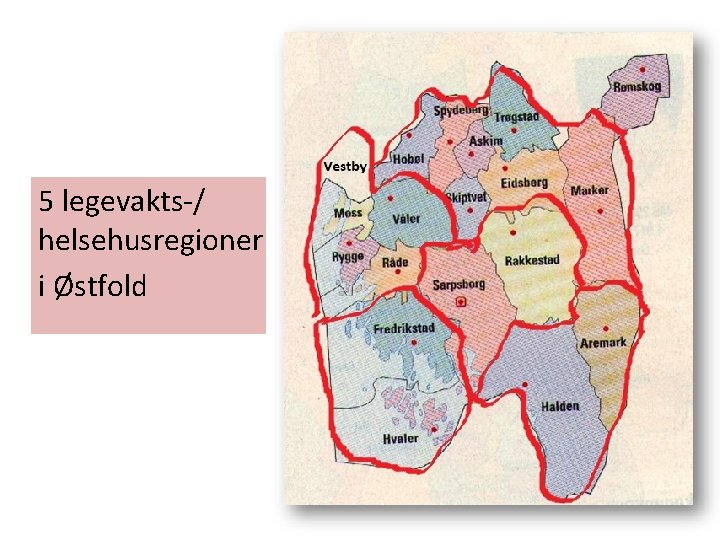 5 legevakts-/ helsehusregioner i Østfold 