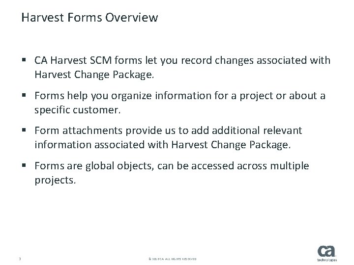 Harvest Forms Overview § CA Harvest SCM forms let you record changes associated with