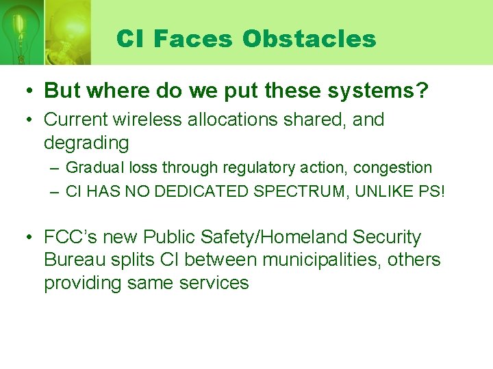 CI Faces Obstacles • But where do we put these systems? • Current wireless
