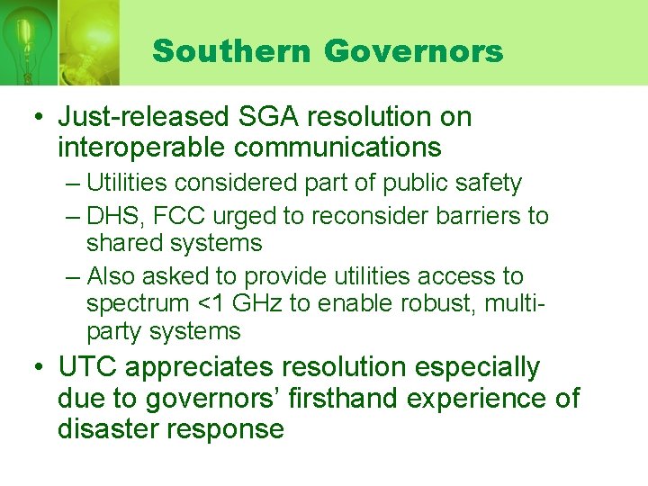 Southern Governors • Just-released SGA resolution on interoperable communications – Utilities considered part of