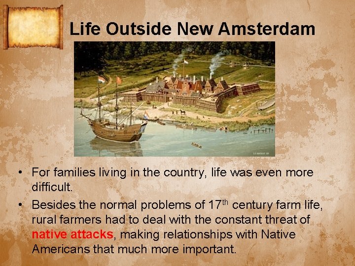 Life Outside New Amsterdam • For families living in the country, life was even