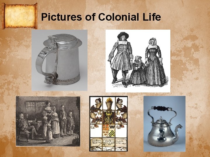 Pictures of Colonial Life 
