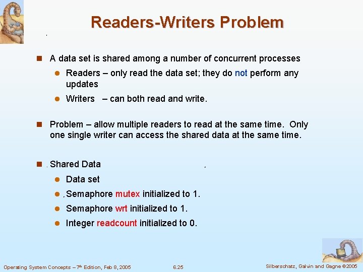 Readers-Writers Problem n A data set is shared among a number of concurrent processes