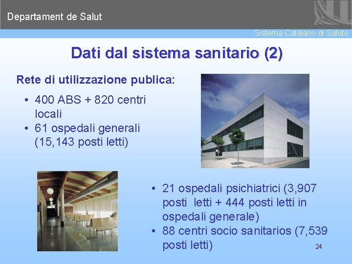 Departament de Salut Sistema Catalano di Salute Dati dal sistema sanitario (2) Rete di