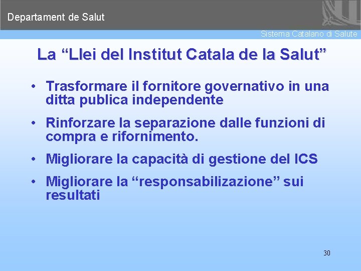 Departament de Salut Sistema Catalano di Salute La “Llei del Institut Catala de la