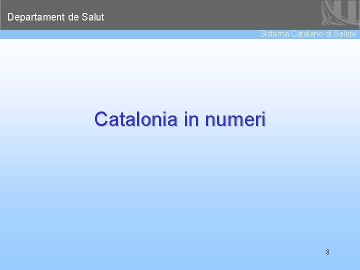 Departament de Salut Sistema Catalano di Salute Catalonia in numeri 8 