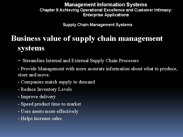 Management Information Systems Chapter 9 Achieving Operational Excellence and Customer Intimacy: Enterprise Applications Supply