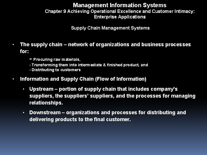 Management Information Systems Chapter 9 Achieving Operational Excellence and Customer Intimacy: Enterprise Applications Supply