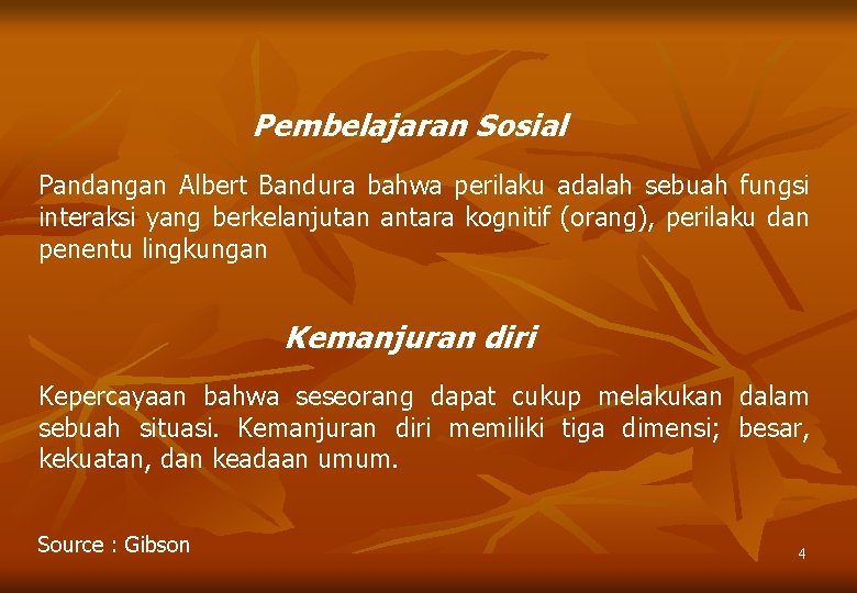 Pembelajaran Sosial Pandangan Albert Bandura bahwa perilaku adalah sebuah fungsi interaksi yang berkelanjutan antara