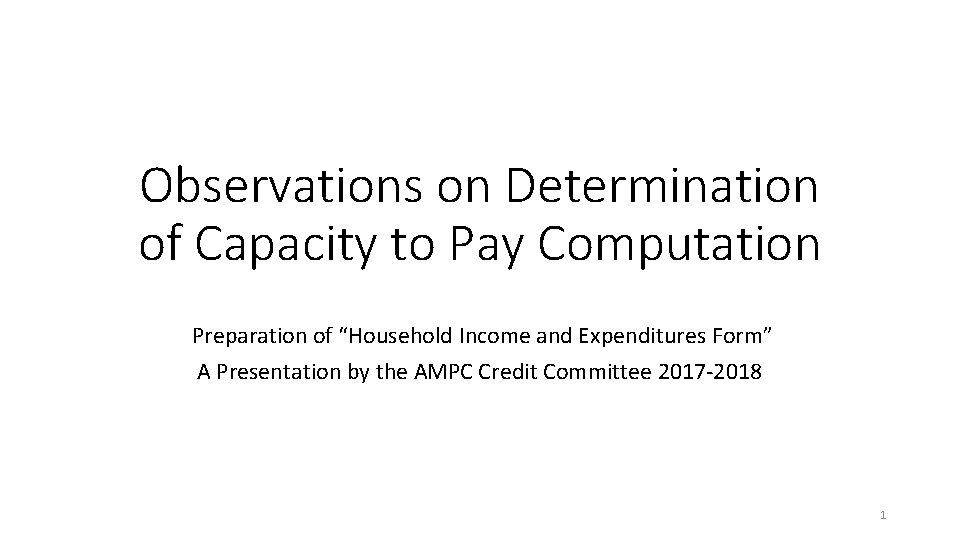 Observations on Determination of Capacity to Pay Computation Preparation of “Household Income and Expenditures