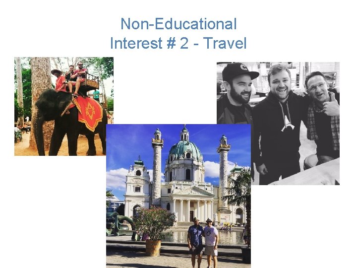 Non-Educational Interest # 2 - Travel 