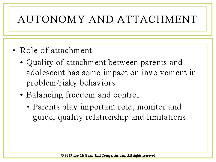 AUTONOMY AND ATTACHMENT • Role of attachment • Quality of attachment between parents and