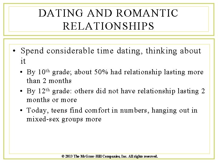 DATING AND ROMANTIC RELATIONSHIPS • Spend considerable time dating, thinking about it • By