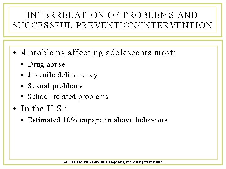INTERRELATION OF PROBLEMS AND SUCCESSFUL PREVENTION/INTERVENTION • 4 problems affecting adolescents most: • •