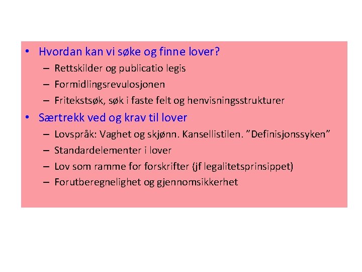  • Hvordan kan vi søke og finne lover? – Rettskilder og publicatio legis