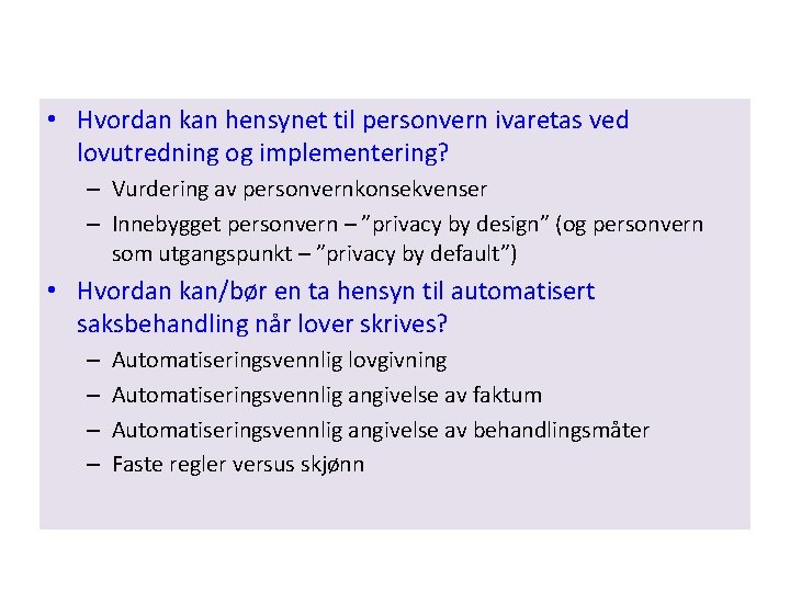  • Hvordan kan hensynet til personvern ivaretas ved lovutredning og implementering? – Vurdering