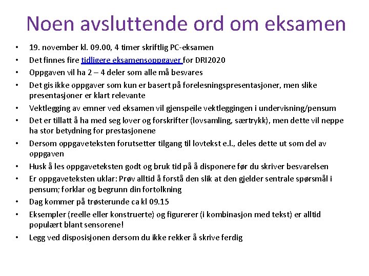 Noen avsluttende ord om eksamen • • • 19. november kl. 09. 00, 4