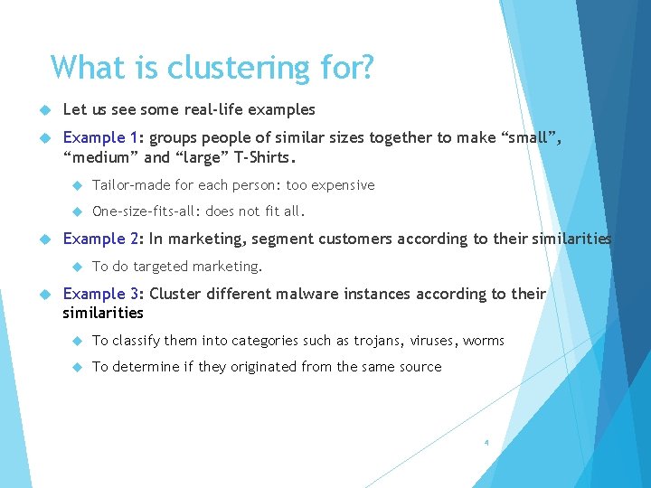What is clustering for? Let us see some real-life examples Example 1: groups people